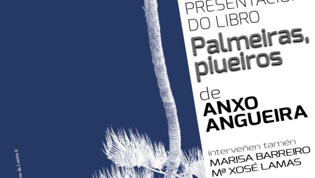 ACTO DE PRESENTACIÓN DO LIBRO DE ANXO ANGUEIRA “PALMEIRAS E PIUEIROS”-CASA DA CULTURA DE VILALBA-XOVES 17 DE NOVEMBRO-20:00