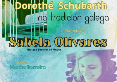 CONFERENCIA DE SABELA OLIVARES: “O LEGADO DE DOROTHÉ SCHUBARTH NA TRADICIÓN GALEGA”. 14/12/23, 20:00, CASA DA CULTURA DE VILALBA