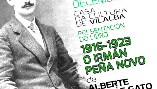 PRESENTACIÓN DO LIBRO “1916-1923: O IRMAN PEÑA NOVO”, DE ALBERTE CURRÁS GATO. XOVES 28 DE DECEMBRO, ÁS 20:00, NA CASA DA CUTURA DE VILALBA