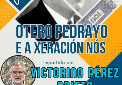 CONFERENCIA “RAMÓN OTERO PEDRAYO E A XERACIÓN NÓS”, IMPARTIDA POR VICTORINO PÉREZ PRIETO. XOVES 29 DE OUTUBRO DE 2026 – ÁS 20:00, NA CASA DA CULTURA. ORGANIZA: IESCHA. COLABORA: CONCELLO DE VILALBA