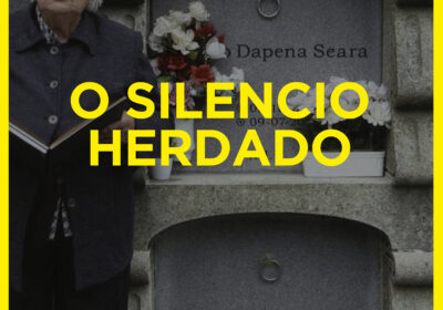 CICLO MESTRE MATEO – O IESCHA ORGANIZA A PROXECCIÓN DO DOCUMENTAL “O SILENCIO HERDADO”, DE LUCÍA DAPENA GONZÁLEZ. DOMINGO 18 DE OUTUBRO DE 2026, ÁS 20:00 H., NO AUDITORIO MUNICIPAL DE VILALBA.